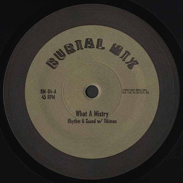 Rhythm & Sound w/ Tikiman - What A Mistry | Burial Mix (BM-04) - main