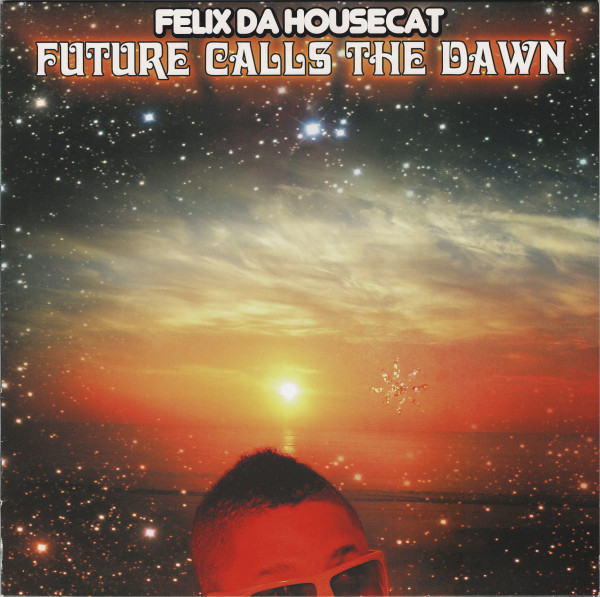 Felix Da Housecat - Future Calls The Dawn | Different (DIFB 1077 T)