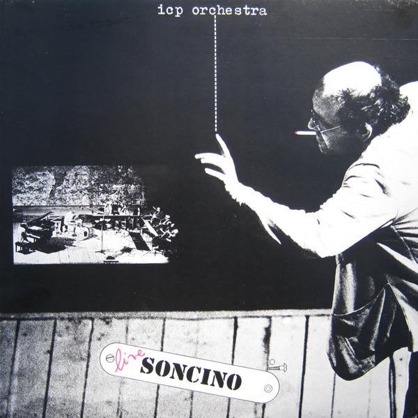 ICP Orchestra - Live Soncino | Instant Composers Pool (ICP 022)