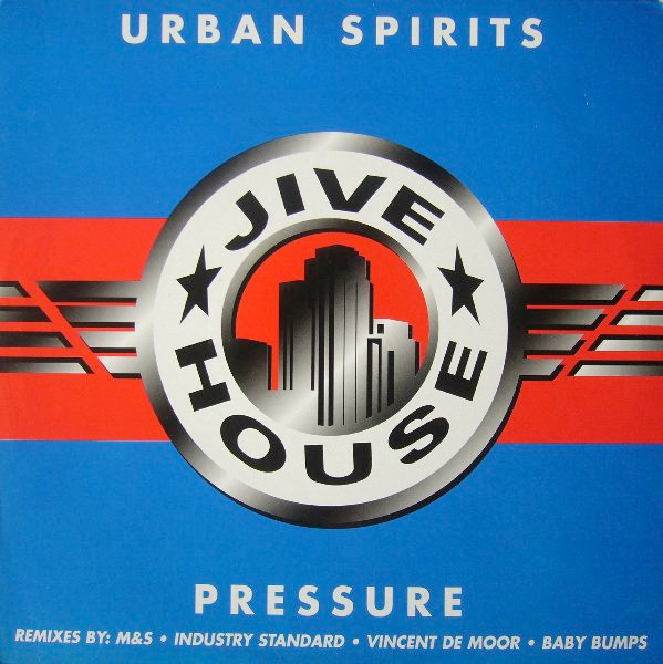 Urban Spirits - Pressure | Jive House (JIVE T 440) Urban Spirits - Pressure | Jive House (JIVE T 440)