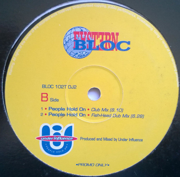 Under Influence - People Hold On | Eastern Bloc Records (BLOC 102T DJ2) - 2 Under Influence - People Hold On | Eastern Bloc Records (BLOC 102T DJ2) - 2