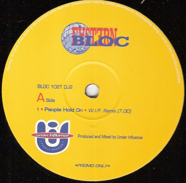 Under Influence - People Hold On | Eastern Bloc Records (BLOC 102T DJ2) Under Influence - People Hold On | Eastern Bloc Records (BLOC 102T DJ2)