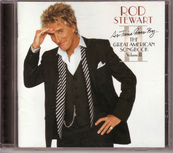Rod Stewart - As Time Goes By... The Great American Songbook Vol. II | J Records (82876-55710-2) - main Rod Stewart - As Time Goes By... The Great American Songbook Vol. II | J Records (82876-55710-2) - main
