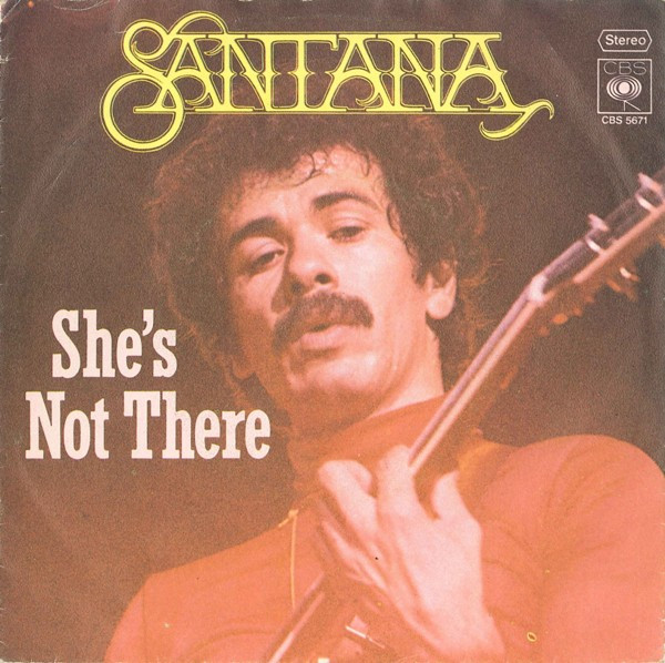Santana - She's Not There | CBS (CBS 5671)