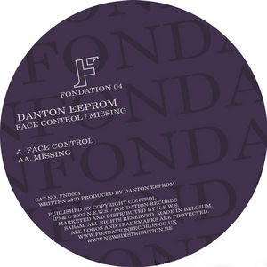 Danton Eeprom - Face Control / Missing | Fondation Records (FND004)