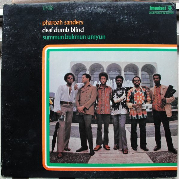 Pharoah Sanders - Deaf Dumb Blind - Summun Bukmun Umyun | Impulse! (AS-9199)