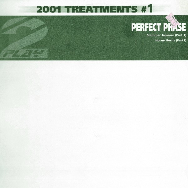Perfect Phase - Slammer Jammer / Horny Horns (2001 Treatments #1) | 2-Play (TP-26R)