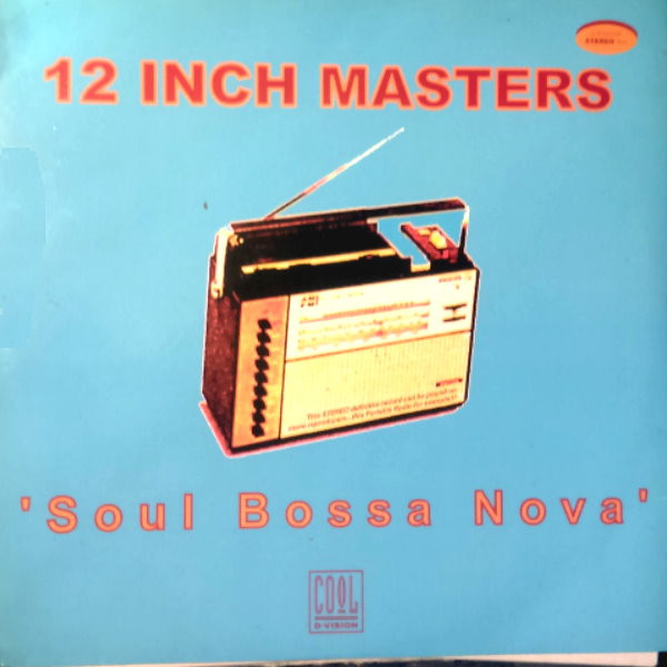 12 Inch Masters - Soul Bossa Nova | Cool D:vision (CLD 015) 12 Inch Masters - Soul Bossa Nova | Cool D:vision (CLD 015)