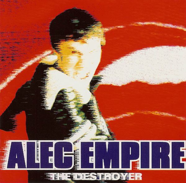 Alec Empire - The Destroyer | Digital Hardcore Recordings (DHR) (DHR CD 4) - main