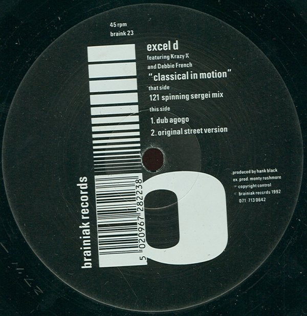 Excel D Featuring Krazy K And Debbie French - Classical In Motion | Brainiak Records (Braink 23) Excel D Featuring Krazy K And Debbie French - Classical In Motion | Brainiak Records (Braink 23)