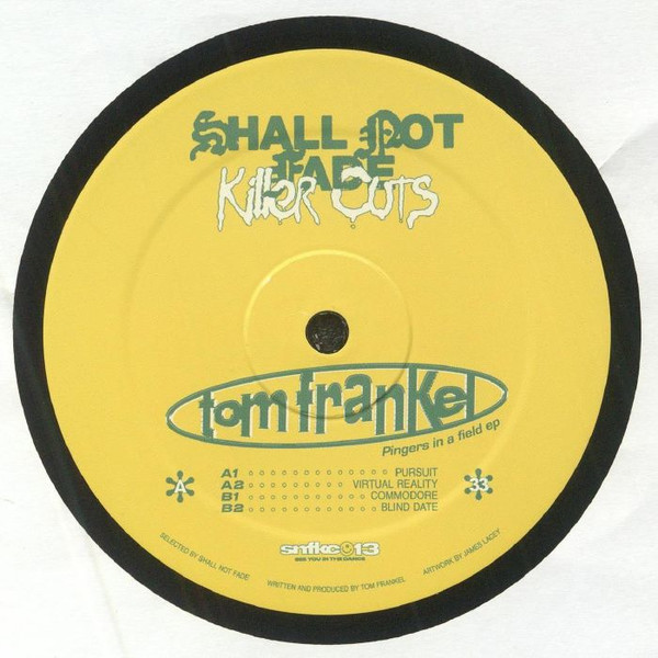 Tom Frankel - Pingers In A Field EP | Shall Not Fade (SNFKC013)