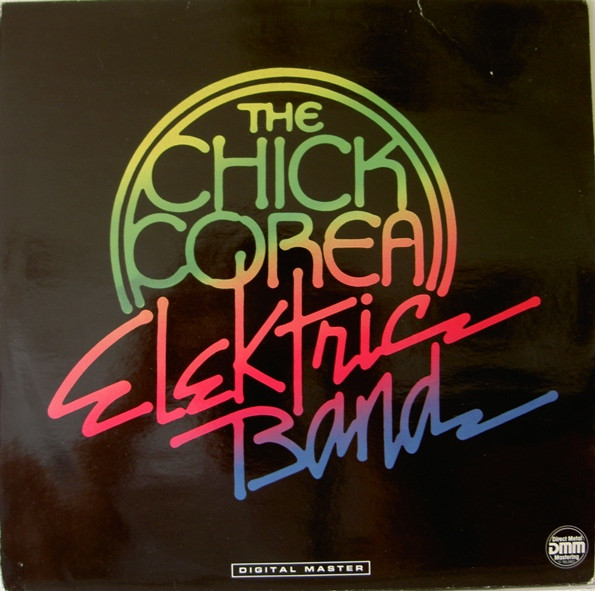 The Chick Corea Elektric Band - The Chick Corea Elektric Band | GRP (GRP 91 026)