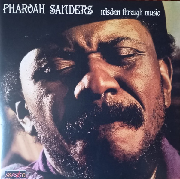 Pharoah Sanders - Wisdom Through Music | Impulse! (AS-9233)