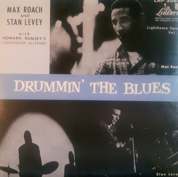 Max Roach and Stan Levey with Howard Rumsey's Lighthouse All-Stars - Drummin' The Blues | Liberty (LRP 3064) Max Roach and Stan Levey with Howard Rumsey's Lighthouse All-Stars - Drummin' The Blues | Liberty (LRP 3064)