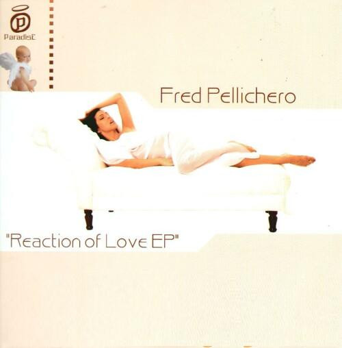 Fred Pellichero - Reaction Of Love EP | Paradise Records (PARADISE013)