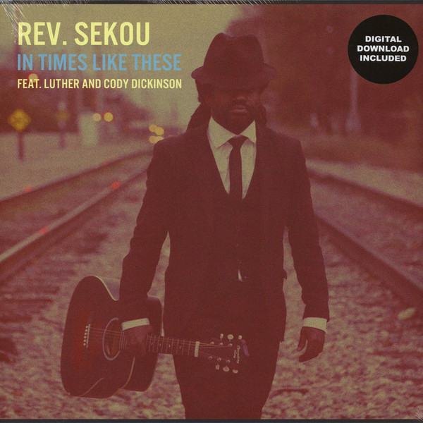 Rev. Sekou Feat. Luther And Cody Dickinson - In Times Like These | Zent Records (ZR001-1) Rev. Sekou Feat. Luther And Cody Dickinson - In Times Like These | Zent Records (ZR001-1)