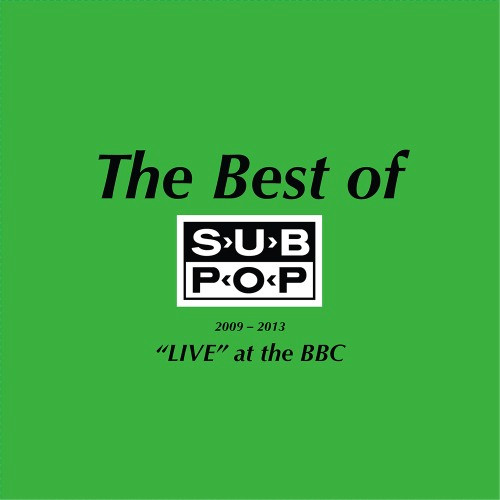 Pissed Jeans - The Best Of Sub Pop 2009-2013: "Live" At The BBC | Sub Pop (SP1087) - main