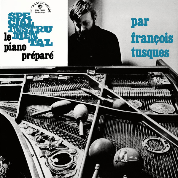 François Tusques - Le Piano Préparé | Le Chant Du Monde (LDX 74483) François Tusques - Le Piano Préparé | Le Chant Du Monde (LDX 74483)