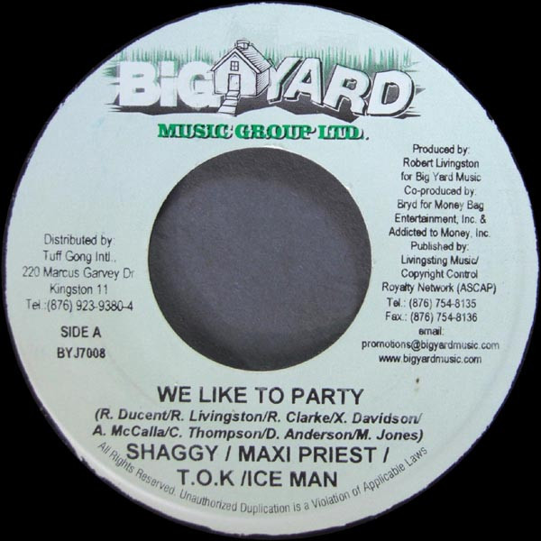 Shaggy / Maxi Priest / T.O.K. / Ice Man - We Like To Party | Big Yard Music Group Ltd. (BYJ 7008)