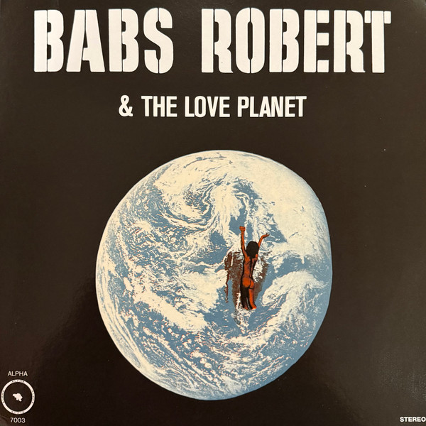 Babs Robert & The Love Planet - Babs Robert & The Love Planet | seriE.WOC (EWOC09LP) - main Babs Robert & The Love Planet - Babs Robert & The Love Planet | seriE.WOC (EWOC09LP) - main
