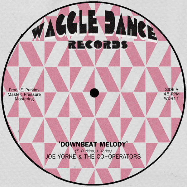 Joe Yorke & The Co-operators - Downbeat Melody | Waggle Dance Records (WDR11)