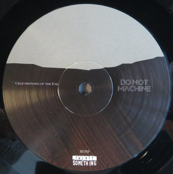 Do Not Machine - Celebrations Of The End | Twenty Something (NS119LP) - 3 Do Not Machine - Celebrations Of The End | Twenty Something (NS119LP) - 3