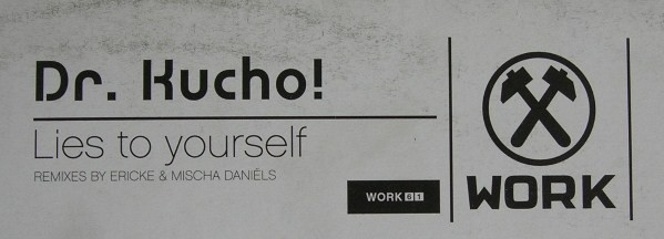 Dr. Kucho! - Lies To Yourself | Work Records (WORK61)