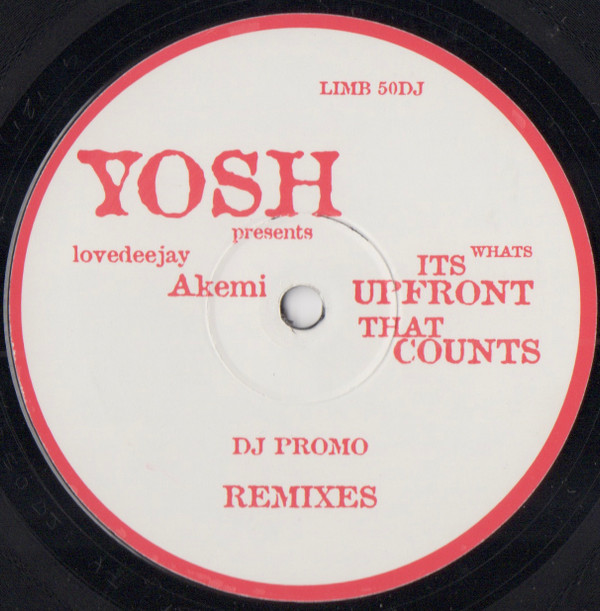 Yosh Presents Lovedeejay Akemi - Its Whats Upfront That Counts (Remixes) | Limbo Records (LIMB 50DJ)