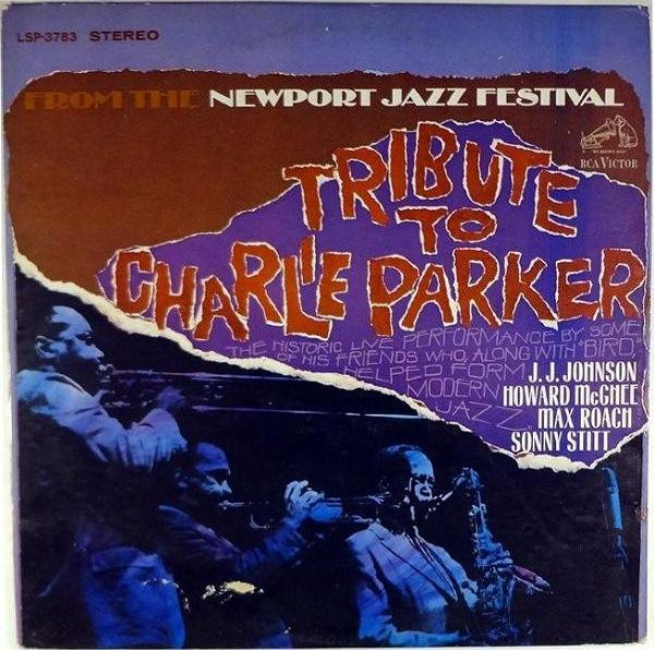 Newport Parker Tribute All Stars - Tribute To Charlie Parker From The Newport Jazz Festival | RCA Victor (LSP 3783) Newport Parker Tribute All Stars - Tribute To Charlie Parker From The Newport Jazz Festival | RCA Victor (LSP 3783)