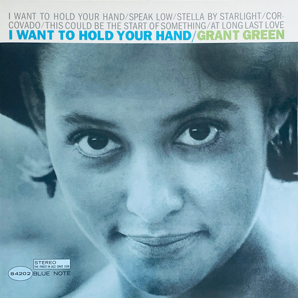Grant Green - I Want To Hold Your Hand | Blue Note (B0034800-01) - main