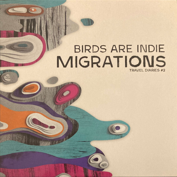 Birds Are Indie - Migrations Travel Diaries #2 | Lux Records (LUXLP048)