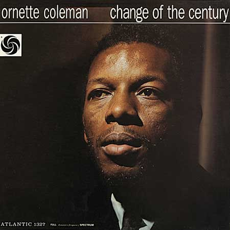 Ornette Coleman - Change Of The Century | Atlantic (ATLANTIC 1327)