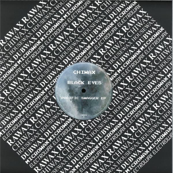 Black Eyes - Pacific Swagger EP | Chiwax (CWX08)