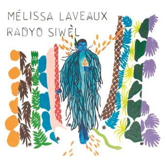 Mélissa Laveaux - Radyo Siwèl | No Format (NØF. 40)