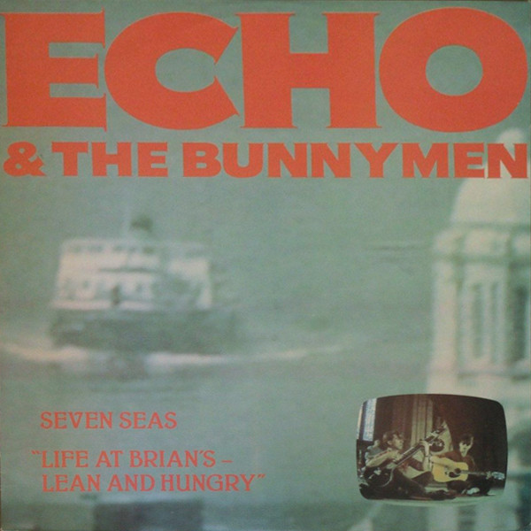 Echo & The Bunnymen - Seven Seas "Life At Brian's - Lean And Hungry" | Korova (KOW 35 (T)) Echo & The Bunnymen - Seven Seas "Life At Brian's - Lean And Hungry" | Korova (KOW 35 (T))