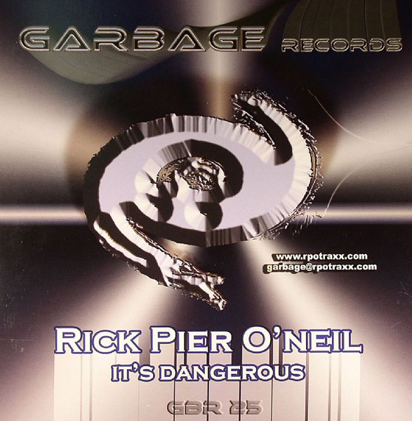 Rick Pier O'Neil - It's Dangerous | Garbage Records (GBR 25)