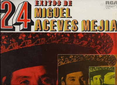 Miguel Aceves Mejia - 24 Exitos de Miguel Aceves Mejia | RCA Victor (SPL2-9915)