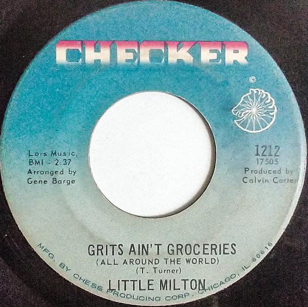 Little Milton - Grits Ain't Groceries (All Around The World) / I Can't Quit You Baby | Checker (1212)