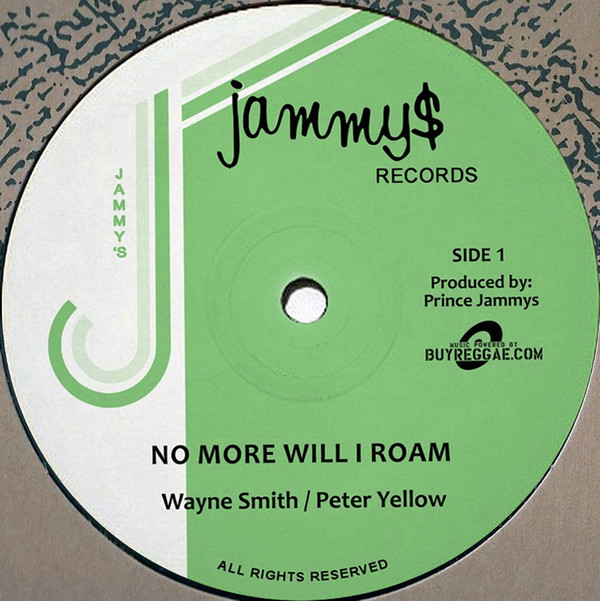 Wayne Smith \ Peter Yellow / Wayne Smith - No More Will I Roam / Music On My Mind | Jammy's Records (JAMEU008) - main