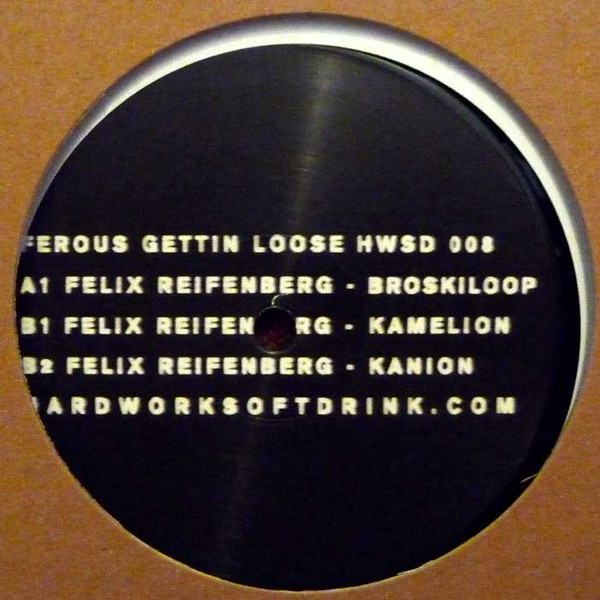 Felix Reifenberg - Ferous Gettin Loose | Hardworksoftdrink (HWSD 008)