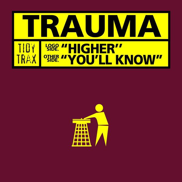 Trauma - Higher / You'll Know | Tidy Trax (TIDY119)