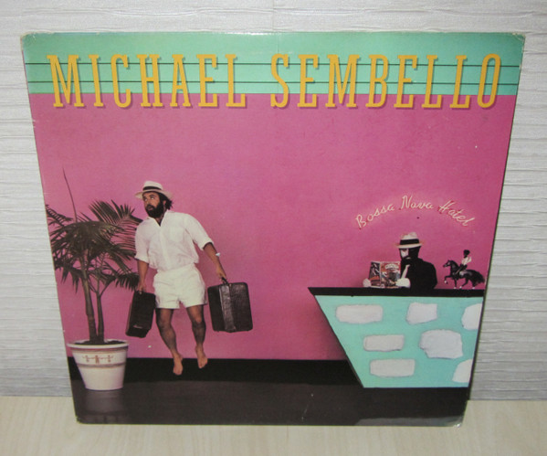 Michael Sembello - Bossa Nova Hotel | Warner Bros. Records (9 W1-23920)