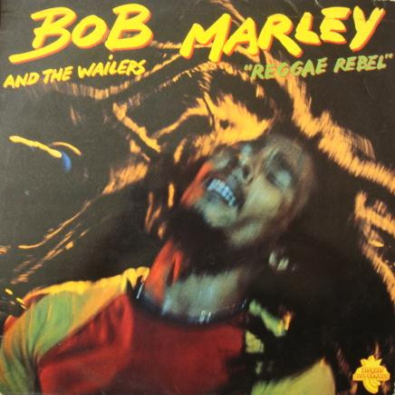 Bob Marley & The Wailers - Reggae Rebel | Disques Espérance (ESP 7505)