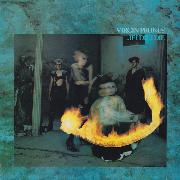 Virgin Prunes - ...If I Die, I Die | Rough Trade (ROUGH 49) Virgin Prunes - ...If I Die, I Die | Rough Trade (ROUGH 49)