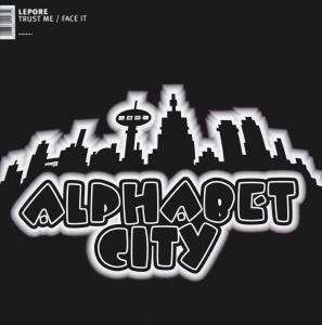 Lepore - Trust Me / Face It | Alphabet City (ALPHA 00/02-6)
