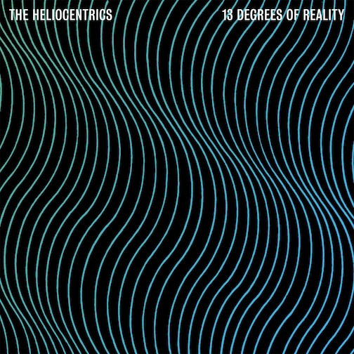 The Heliocentrics - 13 Degrees Of Reality | Now-Again Records (NA 5097)