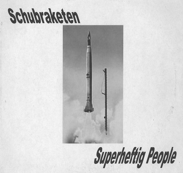Schubraketen - Superheftig People | X-IT Records (XLTD 9908) - main Schubraketen - Superheftig People | X-IT Records (XLTD 9908) - main
