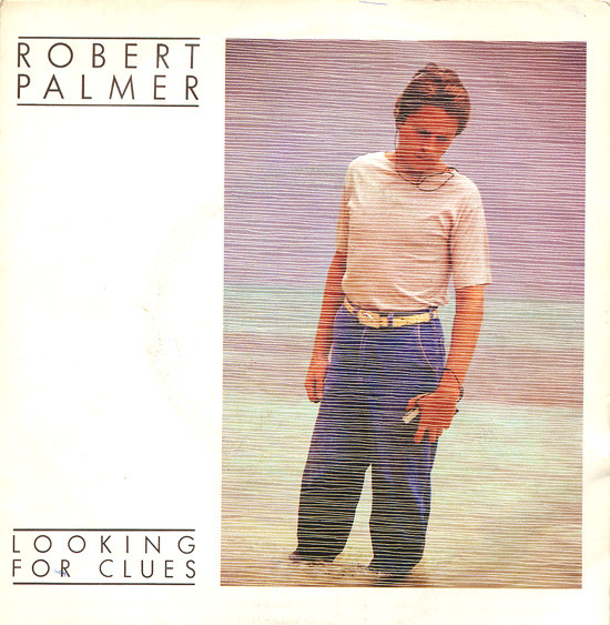 Robert Palmer - Looking For Clues | Island Records (6010 305)