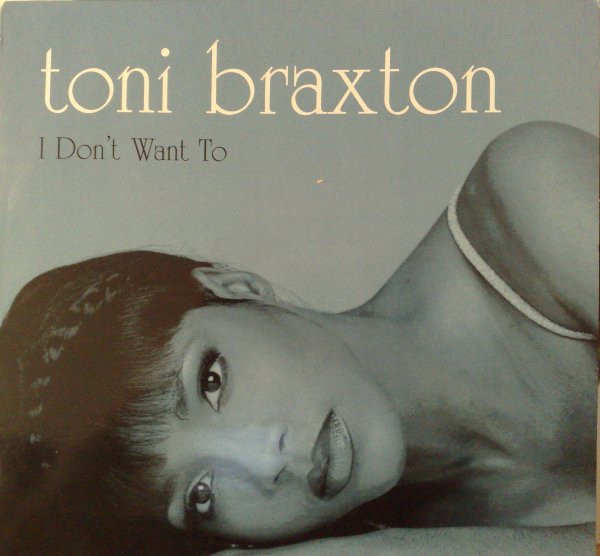 Toni Braxton - I Don't Want To | LaFace Records (74321 46172 1) - main