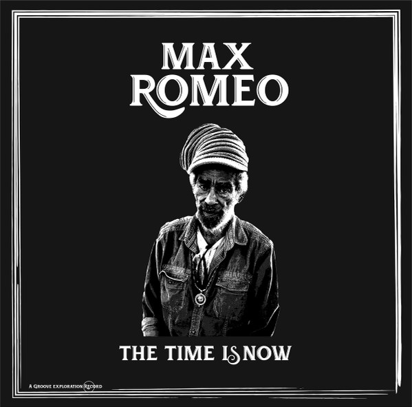 Max Romeo - The Time Is Now | Groove Exploration (GE1202)